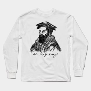 Peter Martyr Vermigli. Christian figure. Long Sleeve T-Shirt